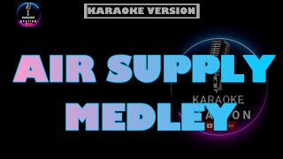 Video thumbnail of "KARAOKE - AIR SUPPLY MEDLEY"