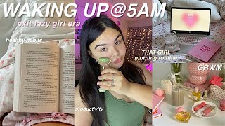 WAKING UP AT 5AM! productive morning, that girl routine, becoming a morning person & healthy habits