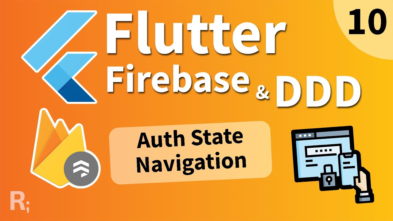 Flutter Firebase & DDD Course [10] - Navigation Based on Auth State