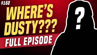 Famous Where's Dusty??? Connor Larsen Fills In| We're Having a Good Time with Dusty Slay | Episode 160 Wealth