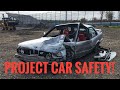 E30 PROJECT CAR SAFETY