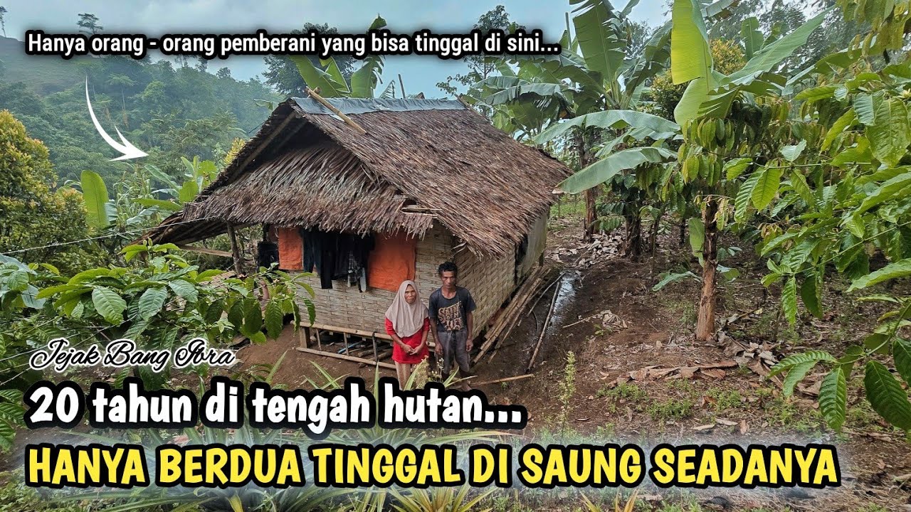 PASUTRI PEMBERANI, 20 TAHUN LEBIH TINGGAL MENYENDIRI DI HUTAN, HANYA BERDUA DI SAUNG SEADANYA...