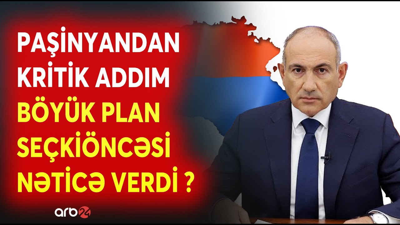 Paşinyandan KRİTİK HƏMLƏ - Nikol Seçkiöncəsi isdəyinə NAİL OLDU? - MÜHÜM DETALLAR