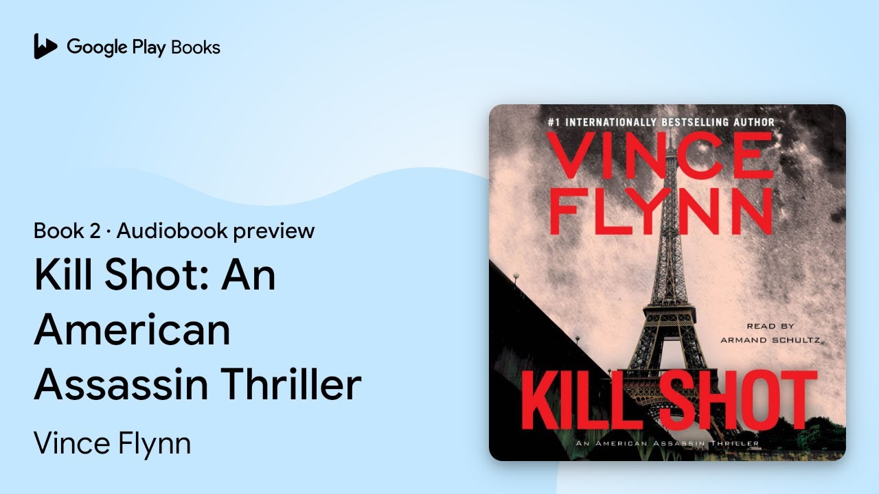 Kill Shot An American Assassin Thriller Book 2 by Vince