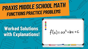 Functions Practice Problems for Praxis Middle School Math (5164)