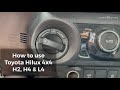 How to use Toyota Hilux 4x4 H2, H4 and L4