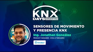 KNX Days Argentina - Sesión 4: Sensores de Movimiento y Presencia KNX