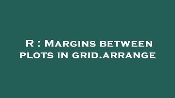 R : Margins between plots in grid.arrange