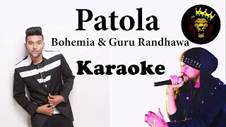 "Patola - Bohemia & Guru Randhawa Karaoke🎵"