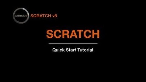 SCRATCH:  Quick Start