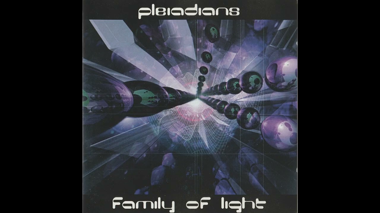 Pleiadians - Family Of Light
