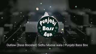 Outlaw (Bass Boosted) Sidhu Moose Wala | Punjabi Bass Box | Latest Punjabi Bass Boosted