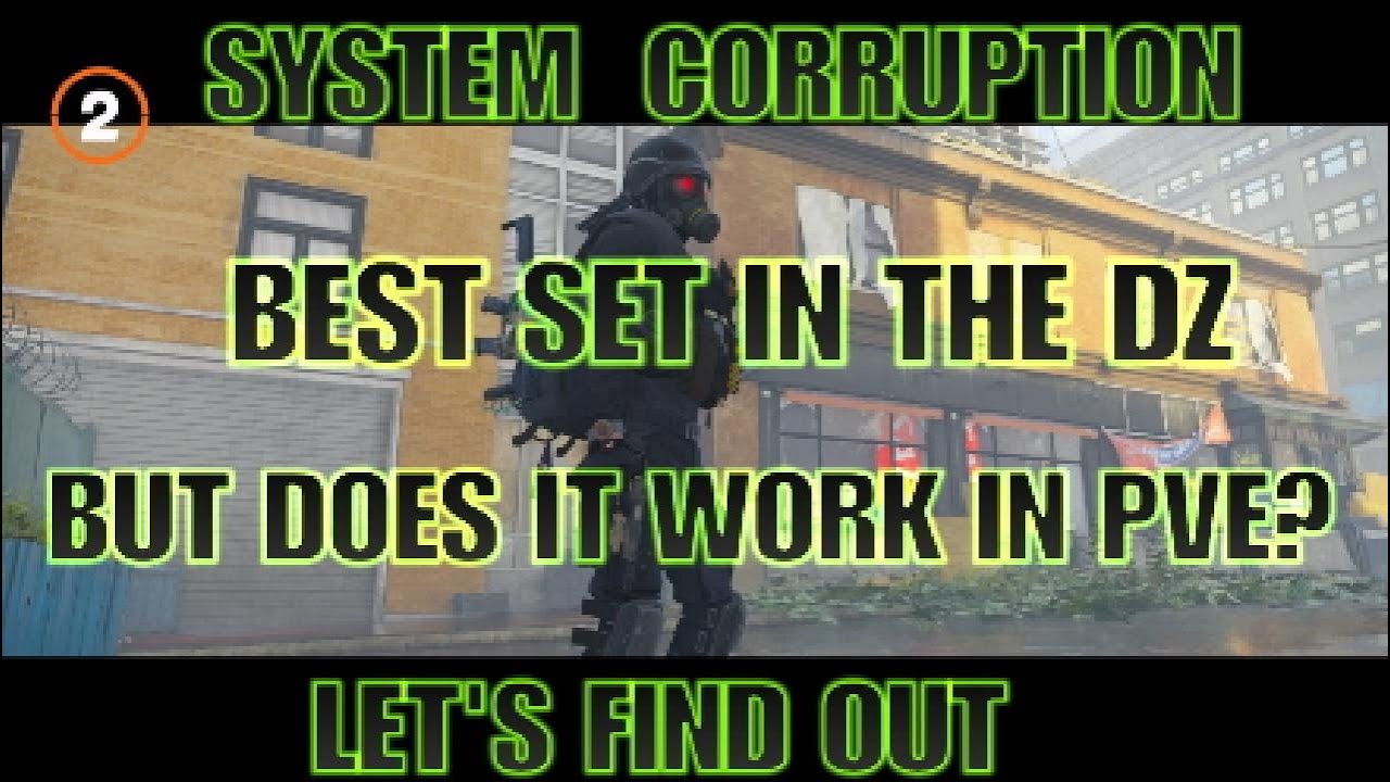 DIVISION 2-SYSTEM CORRUPTION BUILD PVE - YouTube