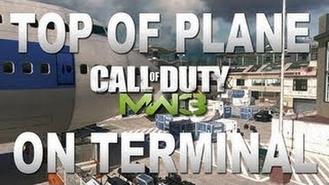 MW3-Easiest Way To Get On Top Of Plane On Terminal