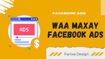 Waa Maxay Facebook Ads? | What Is Facebook Ads?