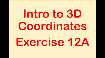 A2 Maths - Pure - Intro to 3D Coordinates