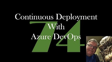 Continuous Deployment with Azure DevOps [GCast 74]