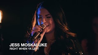 Video thumbnail of "Jess Moskaluke | Right When Ya Left | First Play Live"