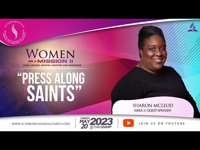 Women On A Mission || Sharon Mcleod || Press Along Saints || May 20, 2023