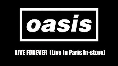 Thumbnail of Oasis - Live Forever (Live Paris In-Store, 1994)