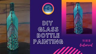DIY BOTTLE PAINTING | REUSE & RECYLE GLASS BOTTLE | BOTTLE CRAFT|  VIDEO TUTORIAL | SETARA 20