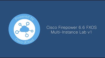 Cisco Firepower 6.6 FXOS Multi Instance Lab v1 – Trailer
