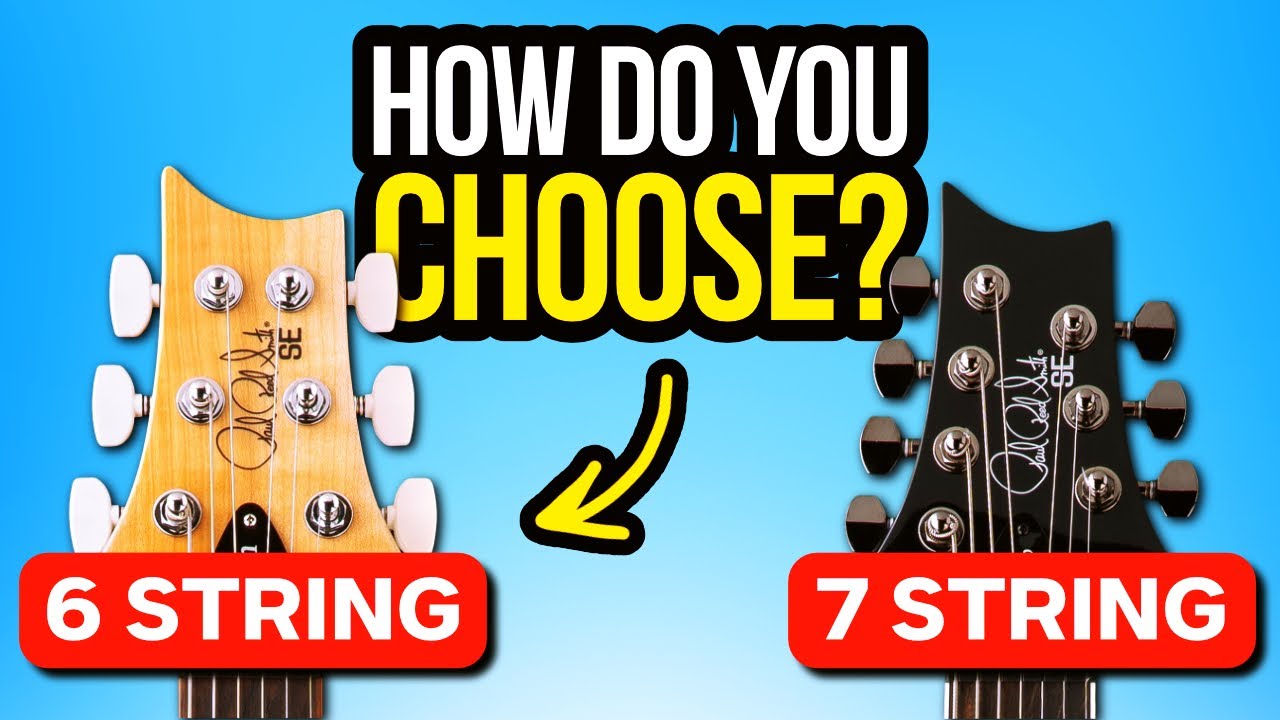 6 vs 7 String guitars: How to choose the right one for you - YouTube