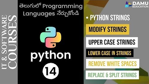 Python in Telugu | Modify Strings (Upper & Lower Cases, Replace, Split the Strings) Python in Telugu