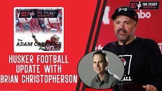 Nebraska Football Update w Brian Christopherson Sr writer for Husker247 com The Adam Carriker Show