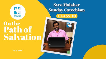 Syro Malabar Catechism | On the Path of salvation | STD-10 | Chapter-4 | PART -1 | ShalomTV
