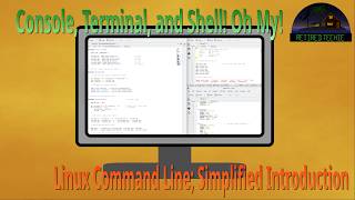 Console, Terminal, and Shell! Oh My!