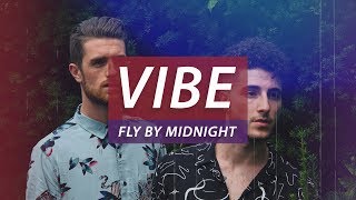 Fly By Midnight - Vibe (Official Lyric Video)