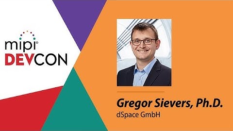 2020 MIPI DevCon: How MIPI Interfaces Solve Challenges in ADAS/AD Sensor Validation