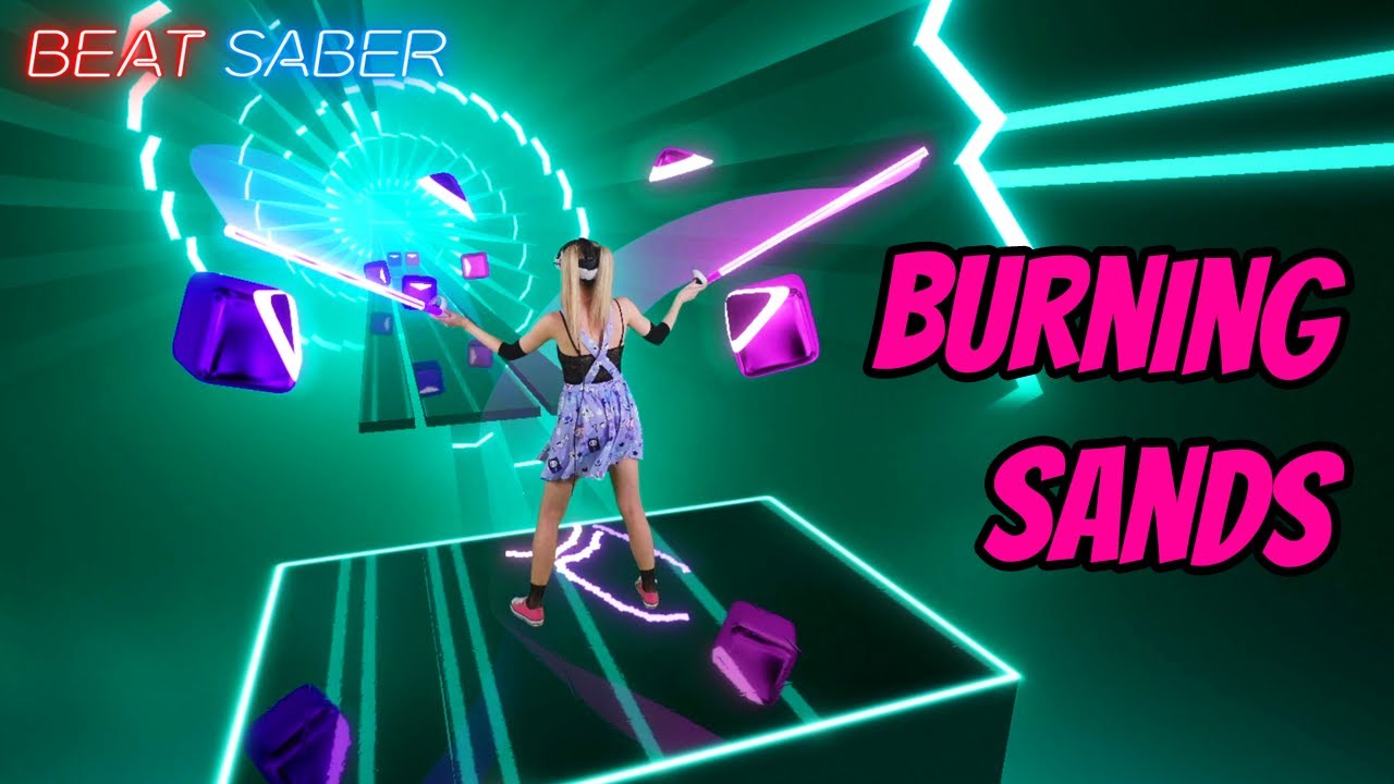 Burning Sands [Beat Saber]