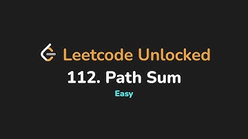 112. Path Sum | Leetcode Unlocked - Python