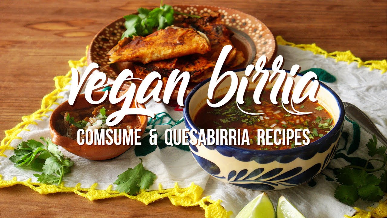 Vegan Birria (Quesabirria and Consome Recipes) YouTube