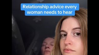 Relationship advice every woman should hear