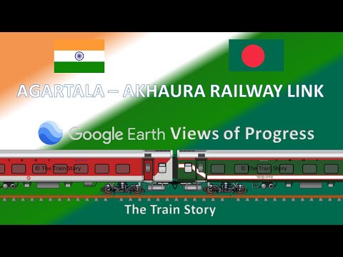 Agartala-Akhaura railway project| India| Bangladesh| Tripura| Google Earth Views