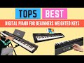 The Top 5 Best Digital Piano For Beginners Weighted Keys 2021