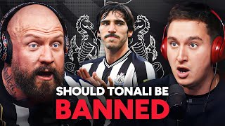 True Geordie ANGRY as Tonali faces HUGE Ban!