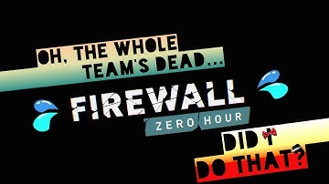 My Best Firewall: Zero Hour Play So Far (4 KILLS)