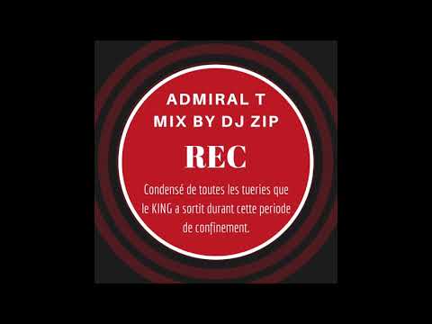 Youtube: ADMIRAL T – Les REC de mon confinement mixés by Dj ZIP