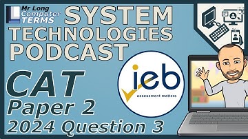 CAT | System Technologies | Grade 12 | IEB Paper 2 2024 | Question 3 | Computer Terms Podcast