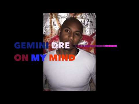 Gemini Dre - On My Mind