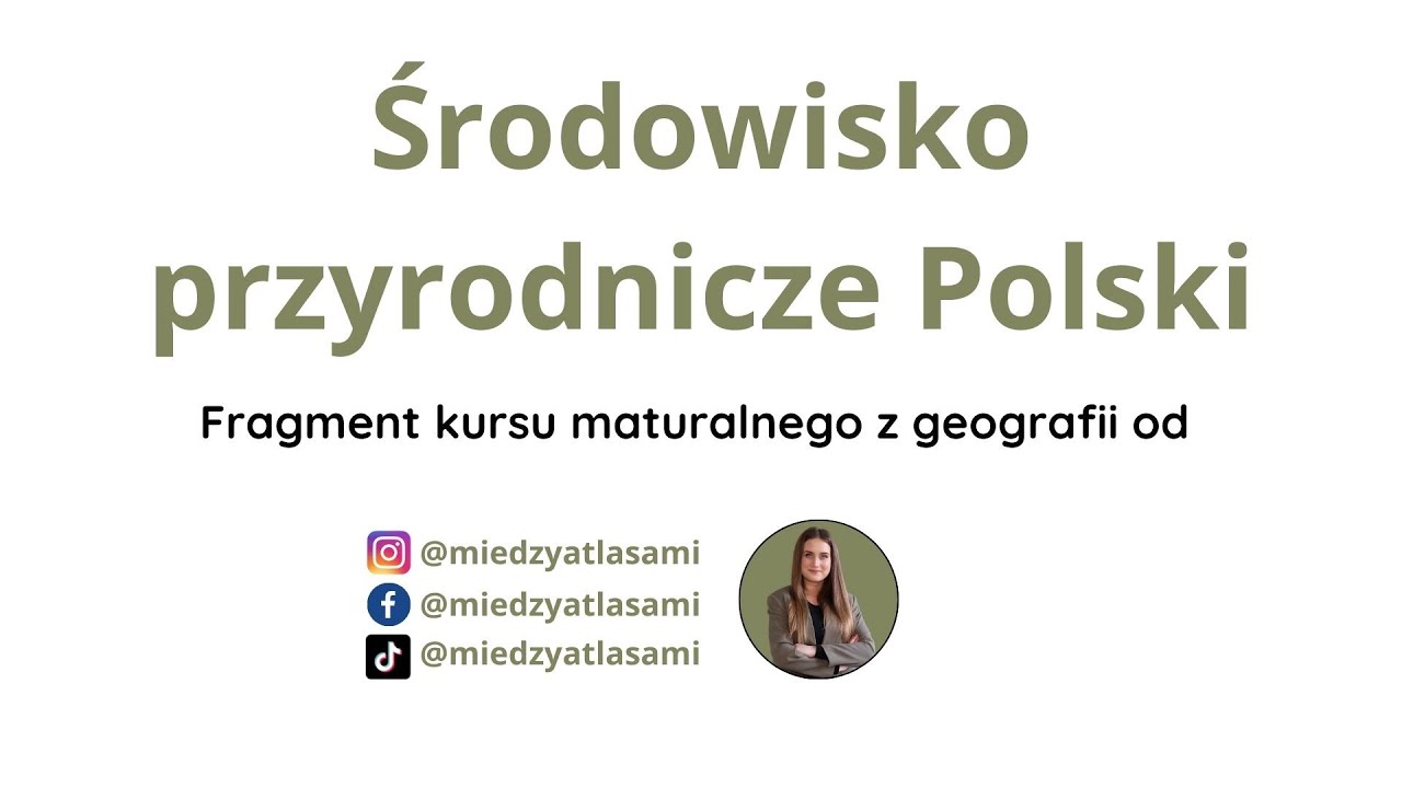 Środowisko przyrodnicze Polski - fragment kursu z geografii Maturalny