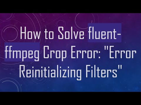 How to Solve fluent-ffmpeg Crop Error: "Error Reinitializing Filters"