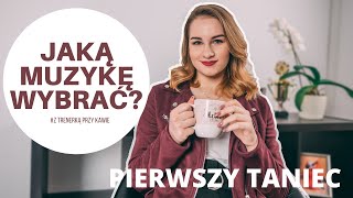 Piosenka do Pierwszego Tańca - jak ją wybrać? Pierwszy Taniec 2020 #zTrenerkąPrzyKawie