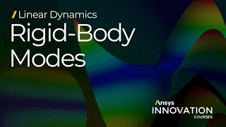 Evaluating Rigid-Body Modes in a Modal Analysis Using Ansys Mechanical – Lesson 4