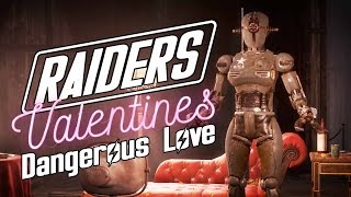 Fallout raiders valentines: dangerous love