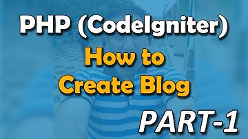 How to Create Custom Blog - PHP Codeigniter + Bootstrap - Part-1 - Urdu / Hindi
